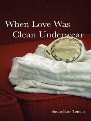 cover image of When Love Was Clean Underwear